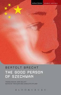 The Good Person Of Szechwan : Methuen Student Editions - Bertolt Brecht