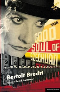 The Good Soul of Szechuan : Modern Plays - Bertolt Brecht