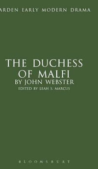 The Duchess of Malfi : Arden Early Modern Drama - John Webster