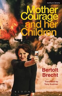 Mother Courage and Her Children: Modern Plays : Modern Plays - Bertolt Trans by Kushner, Tony Brecht