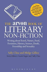 The Arvon Book of Literary Non-Fiction : Writers' and Artists' Companions - Sally Cline