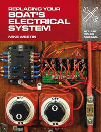 Replacing Your Boat's Electrical Sy : Adlard Coles Manuals - Mike Westin