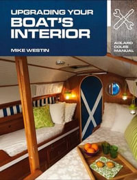 Upgrading Your Boat's Interior : Adlard Coles Manuals - Mike Westin