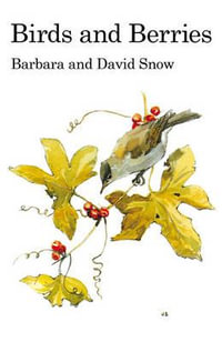 Birds and Berries : Poyser Monographs - Barbara Snow