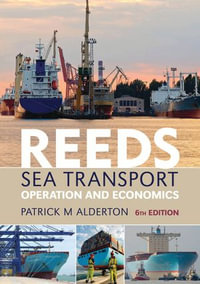 Reeds Sea Transport : Operation and Economics - Patrick M. Alderton