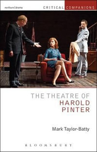 The Theatre of Harold Pinter : Critical Companions - Mark Taylor-Batty