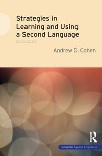 Strategies in Learning and Using a Second Language : Longman Applied Linguistics - Andrew D. Cohen