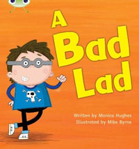 Bug Club Phonics - Phase 2 Unit 5 : A Bad Lad - Monica Hughes