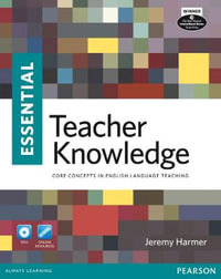 Essential Teacher Knowledge Book and DVD Pack : Longman Handbooks for Language Teaching - Jeremy Harmer