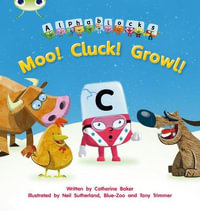 Bug Club Phonics - Phase 3 Unit 10 : Alphablocks Moo! Cluck! Growl! - Catherine Baker