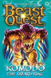 Komodo The Lizard King : Beast Quest - The World Of Chaos Series : Book 31 - Adam Blade