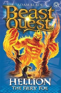 Hellion The Fiery Foe : Beast Quest The Lost World Series : Beast Quest : Book 38 - Adam Blade