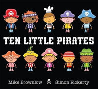 Ten Little Pirates : Ten Little - Mike Brownlow