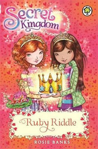 Secret Kingdom: Ruby Riddle : Book 26 - Rosie Banks