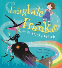 Fairytale Frankie and the Tricky Witch : Fairytale Frankie - Greg Gormley