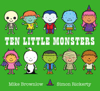 Ten Little Monsters : Ten Little - Mike Brownlow