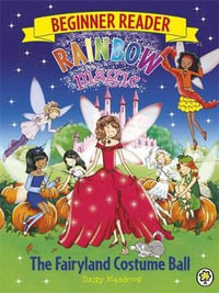 The Fairyland Costume Ball : Rainbow Magic Beginner Reader - Daisy Meadows