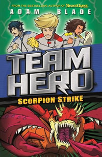 Team Hero: Scorpion Strike: Series 2, Book 2 : Team Hero - Adam Blade