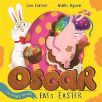 Oscar the Hungry Unicorn Eats Easter : Oscar the Hungry Unicorn - Lou Carter