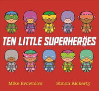 Ten Little Superheroes : Ten Little : Book 6 - Dom Holland