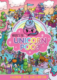 Where's the Unicorn Poo? : A Search and find - Alex Hunter