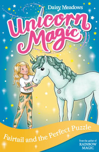 Unicorn Magic: Fairtail and the Perfect Puzzle: Series 3 Book 3 : Unicorn Magic - Daisy Meadows
