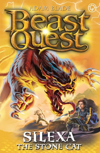 Silexa the Stone Cat : Beast Quest Series 26 Book 3 - Adam Blade