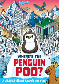 Where's the Penguin Poo? : A Brrrr-illiant Search and Find - Alex Hunter