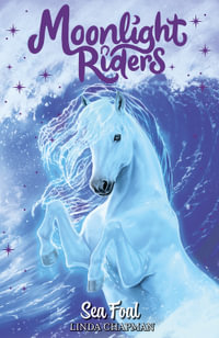 Moonlight Riders: Sea Foal : Moonlight Riders - Linda Chapman