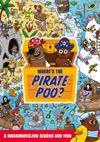 Where's the Pirate Poo? : A Swashbuckling Search and Find - Alex Hunter