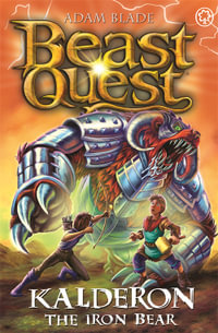 Beast Quest: Kalderon the Iron Bear : Series 29 Book 1 - Adam Blade