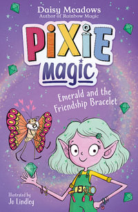 Pixie Magic: Emerald and the Friendship Bracelet : Pixie Magic : Book 1 - Daisy Meadows