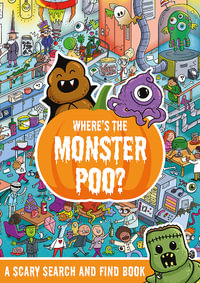 Where's the Monster Poo? : Where's the Poo...? - Alex Hunter