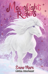 Moonlight Riders: Snow Mare: Book 5 : Moonlight Riders - Linda Chapman