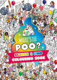 Where's the Poo? A search and find colouring book : Where's the Poo...? - Alex Hunter