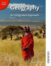 Geography : An Integrated Approach - David Waugh