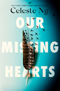 Our Missing Hearts : From the bestselling author of Little Fires Everywhere - Celeste Ng