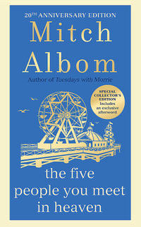 The Five People You Meet In Heaven : Heaven - Mitch Albom