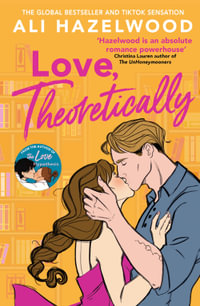 Love Theoretically : From the bestselling author of The Love Hypothesis - Ali Hazelwood