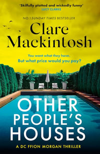 Other People's Houses : The gripping, twisty new thriller - Clare Mackintosh