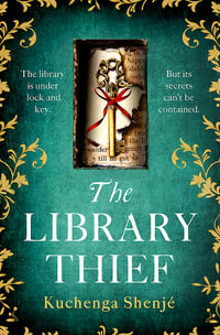 The Library Thief : The spellbinding debut for fans of Rebecca and Fingersmith - Kuchenga Shenje