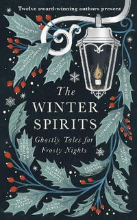 The Winter Spirits : Ghostly Tales for Frosty Nights - Bridget Collins