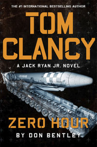 Tom Clancy: Zero Hour : Jack Ryan Jr. : Book 9 - Don Bentley