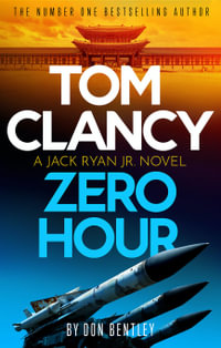 Tom Clancy: Zero Hour : Jack Ryan Jr. : Book 9 - Don Bentley