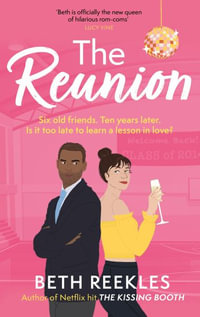 The Reunion : the must-read enemies-to-lovers, forced proximity summer romance - Beth Reekles