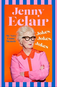 Jokes, Jokes, Jokes : My Very Funny Memoir - Jenny Eclair