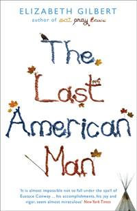 The Last American Man - Elizabeth Gilbert