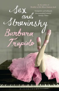 Sex and Stravinsky - Barbara Trapido