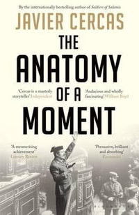 Anatomy of a Moment - Javier Cercas