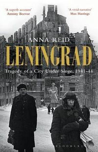 Leningrad : Tragedy of a City Under Siege, 1941-44 - Anna Reid